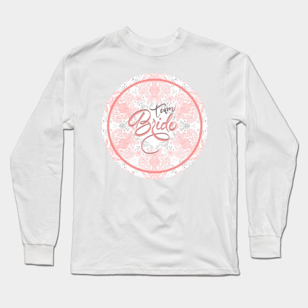 TEAM BRIDE Long Sleeve T-Shirt by MAYRAREINART